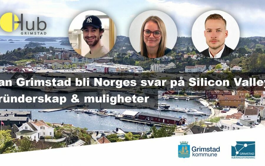 Se frokostmøtet her: Grimstad - Norges svar på Silicon Valley?